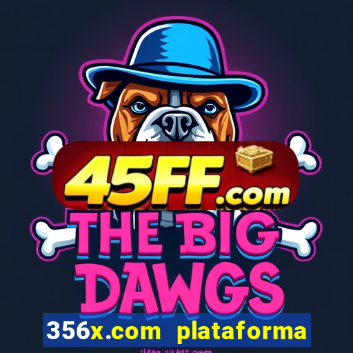 356x.com plataforma de jogos